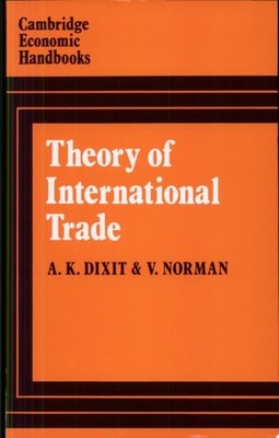 Theory of International Trade: A Dual, General Equilibrium Approach (Cambridge E