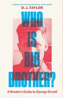 Who Is Big Brother? | A Reader's Guide To George Orwell | D J Taylor | Englisch