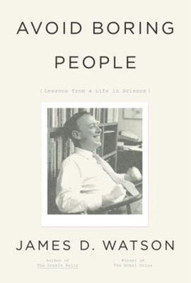Avoid Boring People : Lessons from a Life in Science Hardcover Ja