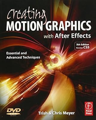Creating Motion Graphics with After Effects: Essential and Advanced Techniques, 