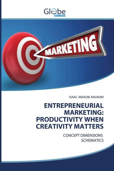 Isaac Amaobi Anukam | Entrepreneurial Marketing: Productivity When Creativity...-image
