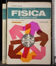 TRATTATO DI FISICA ELEMENTARE. PER I LICEI SCIENTIFICI. VOL 2. SILVA. PARAVIA.