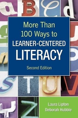 More Than 100 Ways to Learner-Centered Literacy - 9781412957830