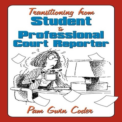 Transitioning from Student to Professional Court Reporter Pam Gwi