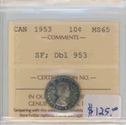 1953 Canada 10 Cents - ICCS MS65 - SF; Double 953 - Cert# XQY 868