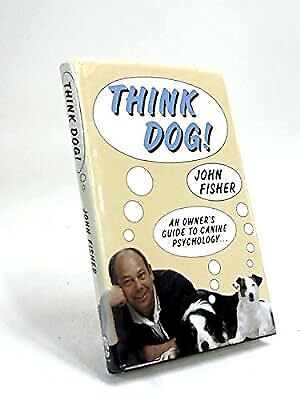 Think Dog!: An Owners Guide to Canine Psychology, Fisher, John, Used; Good Book - Picture 1 of 1
