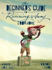 The Beginner's Guide to Running Away from Home - library Huget, Jennifer|Red...