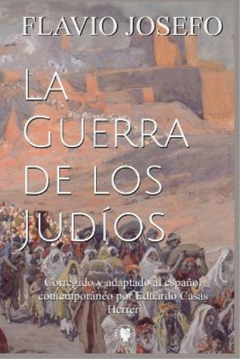 Flavio Josefo Eduardo Casas Herrer La Guerra de los Judíos (Tascabile)