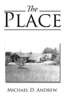 Michael D. Andrew | The Place | Taschenbuch | Englisch (2016) | AuthorHouse