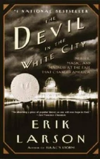 The Devil in the White City: Murder, Magic, and Madness at the Fair  - VERY GOOD