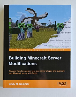 Building Minecraft Server Modifications by Cody M. Sommer 2013 PACKT Publishing