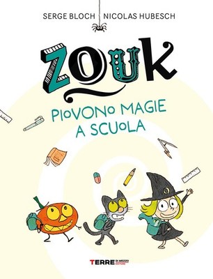 Libri Serge Bloch - Zouk. Piovono Magie A Scuola. Ediz. A Caratteri Grandi