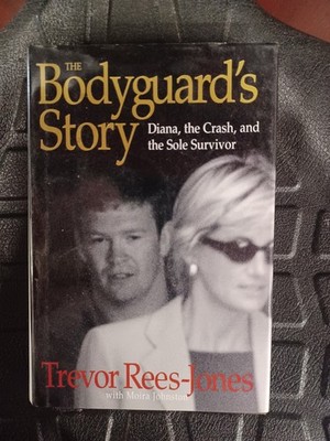 The Bodyguard's Story By Trevor Rees-Jones Princess Diana The Crash & The...