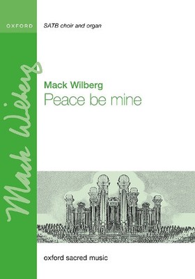 Peace be mine by Mack Wilberg