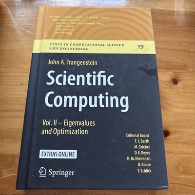 Scientific Computing: Volume II Eigenvalues and Optimization John Trangenstein