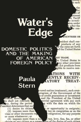Water's Edge: Domestic Politics And The Making Of American Foreign Policy