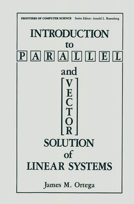 Introduction to Parallel and Vector Solution of Linear Systems (Frontiers in...