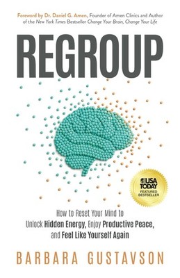 Regroup: How to Reset Your Mind to Unlock Hidden Energy, Enjoy Productive Peace,