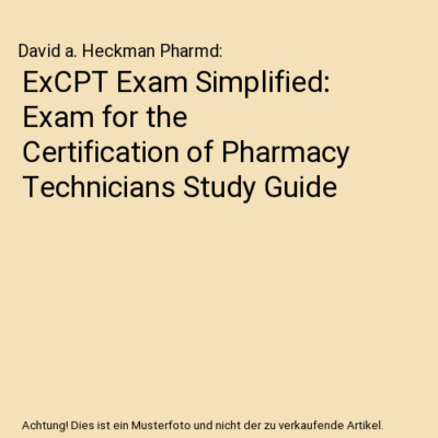 ExCPT Exam Simplified: Exam for the Certification of Pharmacy Technicians Study 
