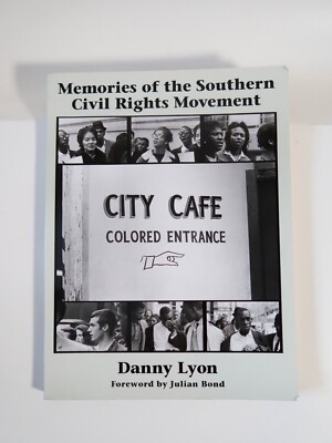 Memories of the Southern Civil Rights Movement by Danny Lyon