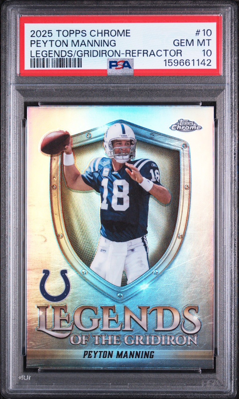2025 TOPPS CHROME LEGENDS OF THE GRIDIRON REFRACTOR #10 PEYTON MANNING PSA 10