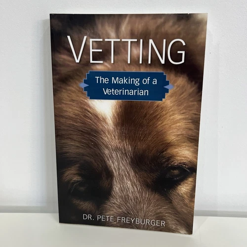 Vetting The Making of A Veterinarian Dr. Freyburger Career Goal Study Animal Sci - Picture 1 of 9