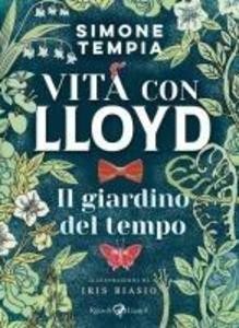 Il giardino del tempo. Vita con Lloyd | Simone Tempia | italienisch