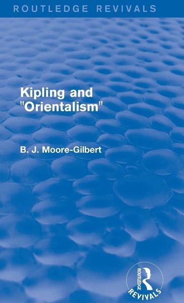 B. J. Moore-Gilbert | Kipling And Orientalism (Routledge Revivals) | Buch (2014)-image