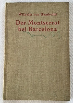 Der Montserrat bei Barcelona. Humboldt, Wilhelm von:
