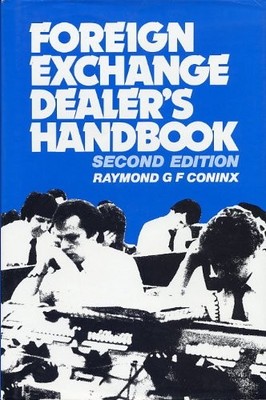 Foreign Exchange Dealer's Handbook,Raymond G.F. Coninx
