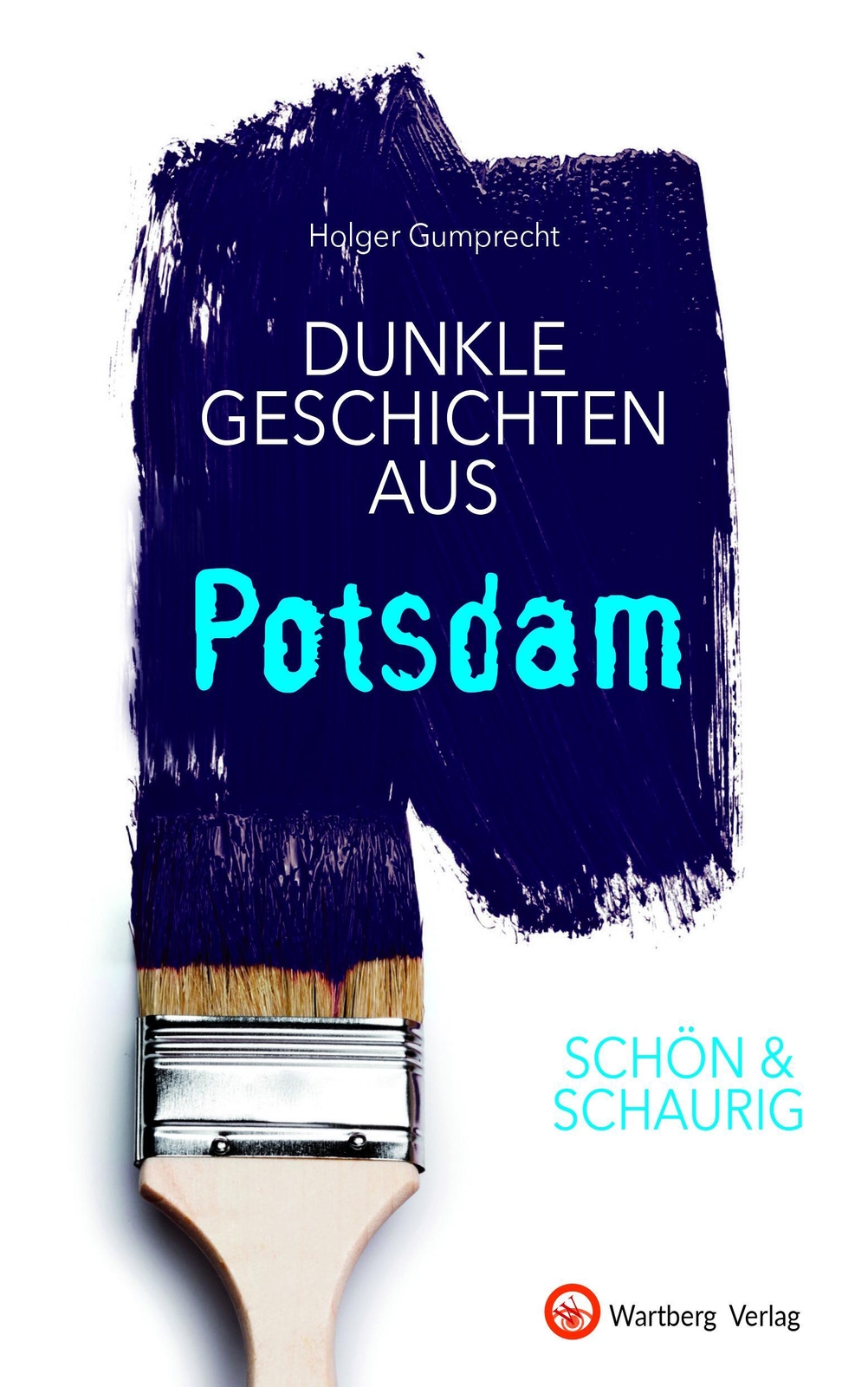 Thumbnail - Schön & Schaurig - Dunkle Geschichten Aus Potsdam | Holger Gumprecht |