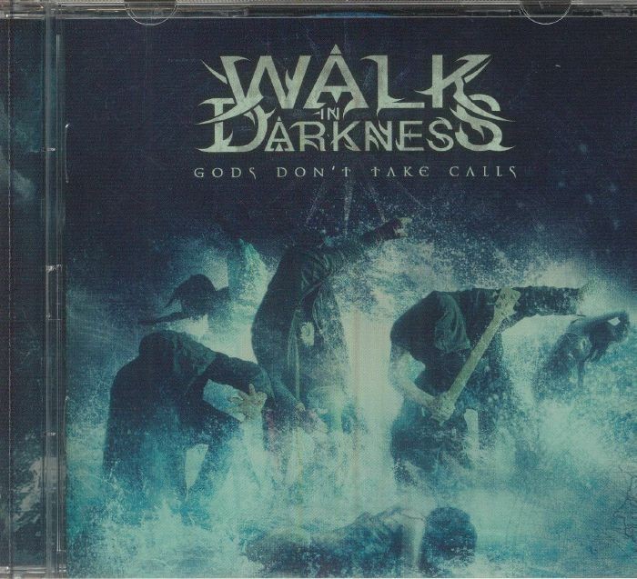 WALK IN DARKNESS - Gods Don't Take Calls - CD