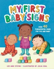 My First Baby Signs: Over 40 Fundamental Signs For You And Baby