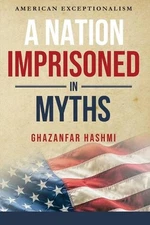 A Nation Imprisoned in Myths by Ghazanfar Hashmi (English) Paperback Book