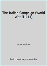 The Italian Campaign (World War II #11) by Robert Wallace