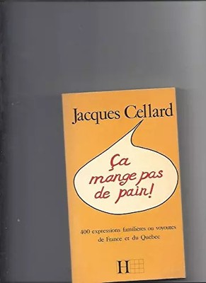 Es isst kein Brot!, Cellard Jacques