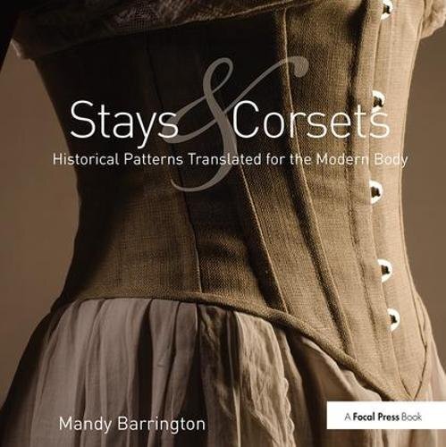 Stays and Corsets: Historical Patterns Translat, Barrington..