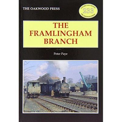 The Framlingham Branch by Peter Paye (Paperback, 2008) 9780853616788 BRAND NEW