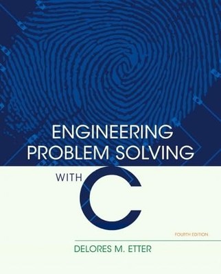 Engineering Problem Solving with C (4th Edition) by Etter