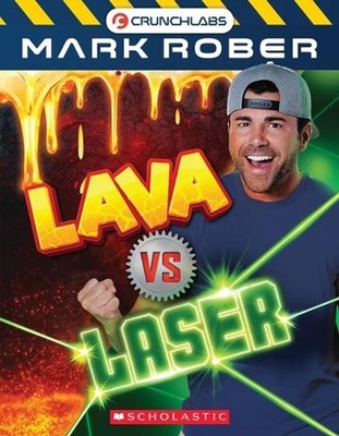 Lava vs. Laser (Crunchlabs by Mark Rober: Versus #1) by Mark Rober Hardcover Boo