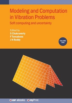 Modeling and Computation in Vibration Problems, Volume 2: Soft computing and unc