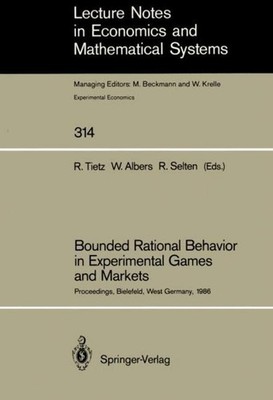 Bounded Rational Behavior in Experimental Games and Markets Reinhard Tietz