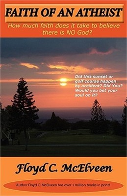 Faith of an Atheist: Do You Have Enough Faith to Be an Atheist? (Paperback or So