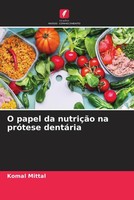 O Papel Da NutriçãO Na PróTese DentáRia Komal Mittal Taschenbuch Portugiesisch