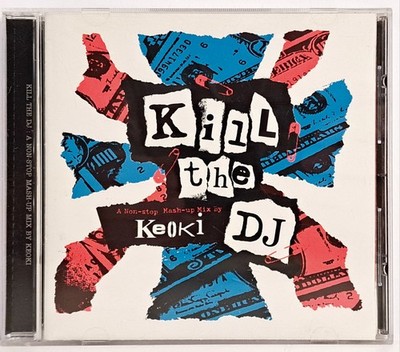 Kill The DJ | Keoki (2003) Hypnotic Records CD Non-Stop Mash-Up Mix