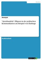 Jetzthandeln . Ellipsen In Der Politischen Kommunikation Am Beispiel Von...