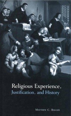 Religious Experience, Justification, and History Matthew C. Bagger Taschenbuch
