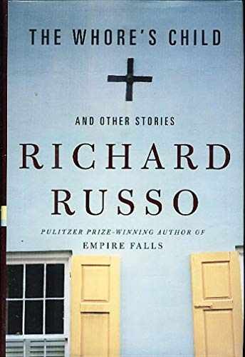 The Whore's Child: and Other - Hardcover, by Russo Richard - Acceptable n