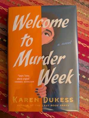 Welcome to Murder Week by Karen Dukess (2025), Signed First.