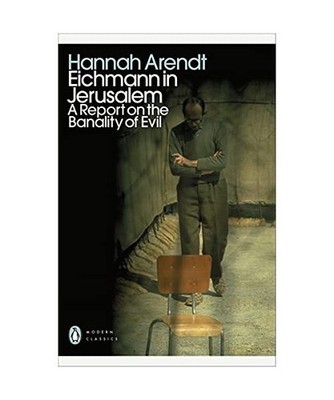 Eichmann in Jerusalem: A Report on the Banality of Evil: A Report on the Banalit